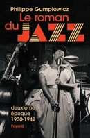 Le roman du jazz - Deuxième époque 1930-1942 2213607850 Book Cover