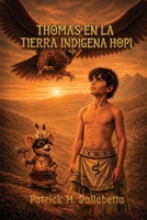 Thomas en la Tierra Indígena Hopi (Spanish Edition) B0HF6MX8YT Book Cover