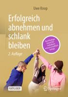 Erfolgreich Abnehmen und Schlank Bleiben : Nachhaltige Gewichtsreduktion Wissenschaftlich Belegt 3662711788 Book Cover
