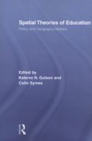 Spatial Theories of Education (Routledge Research in Education) 0415882559 Book Cover