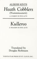 Aleksis Kivi's Heath Cobblers (Nummisuutarit) and Kullervo 0878390812 Book Cover