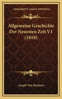 Allgemeine Geschichte Der Neuesten Zeit V1 (1818) 1166770109 Book Cover