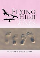 Flying High On Broken Wings 1441599673 Book Cover