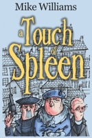 A TOUCH OF SPLEEN: The new sequel to 'The Trouble with Wyrms' trilogy 1671659198 Book Cover