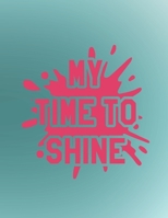 MY TIME TO SHINE: Bright red Bullet Style Notebook - 85 x 11 150 pages (hopeful) 1657206882 Book Cover