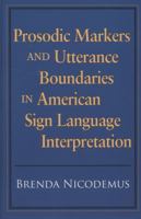 Prosodic Markers and Utterance Boundaries in American Sign Language Interpretation 156368571X Book Cover