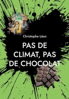 Pas de climat, pas de chocolat (French Edition) 2322496103 Book Cover