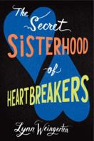 The Secret Sisterhood of Heartbreakers 0061926183 Book Cover