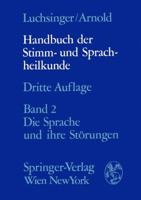 Handbuch Der Stimm- Und Sprachheilkunde: Zweiter Band Die Sprache Und Ihre Storungen 3709171318 Book Cover