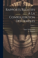 Rapports Relatifs � La Consolidation Des Temples; Volume 1 1021520748 Book Cover