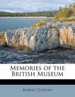 Memories of the British Museum 1357455267 Book Cover