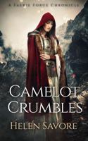 Camelot Crumbles (A Faerie Forge Chronicle) 1946625094 Book Cover