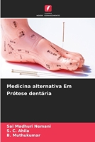 Medicina alternativa Em Prótese dentária (Portuguese Edition) 6208641888 Book Cover