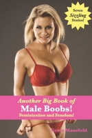 Another Big Book of Male Boobs!: Feminization and Femdom! B0BT79PH4J Book Cover