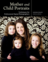 Mother and Child Portraits: Techniques for Professional Digital Photographers 1584282622 Book Cover