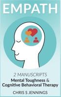 Empath: 2 Manuscripts Mental Toughness and Cognitive Behavioral Therapy 1726009513 Book Cover