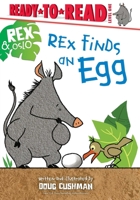 Rex Finds an Egg: Ready-to-Read Level 1 1665926511 Book Cover