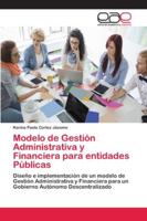 Modelo de Gestión Administrativa y Financiera para entidades Públicas 620213173X Book Cover