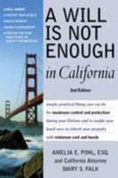 A Will Is Not Enough in California 1892407965 Book Cover
