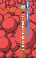TO WALK A MILE... 1693904403 Book Cover