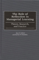 The Role of Reflection in Managerial Learning: Theory, Research, and Practice 1567202594 Book Cover