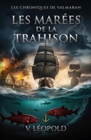 LES MARÉES DE LA TRAHISON: LES CHRONIQUES DE VALMARAN (French Edition) B0F4JGJ98X Book Cover