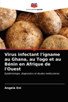 Virus infectant l'igname au Ghana, au Togo et au Bénin en Afrique de l'Ouest: Epidémiologie, diagnostics et études moléculaires 6203172278 Book Cover