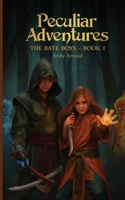 Peculiar Adventures: The Bate Boys 1918632243 Book Cover