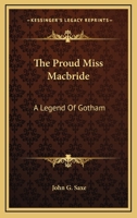 The Proud Miss MacBride, a Legend of Gotham 1275757278 Book Cover