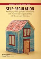 Self-Regulation: A Family Systems Approach for Children with Autism, Learning Disabilities, ADHD & Sensory Disorders 193766130X Book Cover