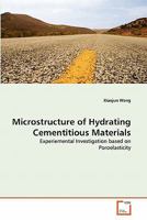 Microstructure of Hydrating Cementitious Materials: Experiemental Investigation based on Poroelasticity 3639332555 Book Cover