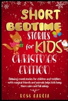 Short Bedtime Stories for Kids: Classic Fairy Tales, Moral Stories, Tales to Fall Asleep Them and Have a Peaceful Sleeping Christmas Edition B08NR9QYCQ Book Cover