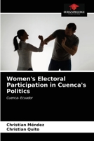 Women's Electoral Participation in Cuenca's Politics: Cuenca- Ecuador 6203595861 Book Cover