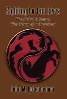 Fighting for Our Lives: The First 18 Years, the Story of a Survivor 1462660606 Book Cover