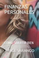 Finanzas Personales: Como Invertir Bien B0CM2F8NWR Book Cover