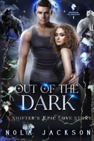 Out of the Dark: A shifter's epic love story 1956147063 Book Cover