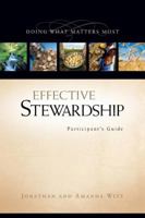 Effective Stewardship Participant's Guide: Doing What Matters Most 0310322294 Book Cover