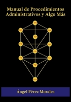 Manual de Procedimientos Administrativos y Algo más (Spanish Edition) B0FDKXJWJM Book Cover