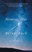 Moments That Blink Back: Tips and Triggers for Joyful Purpose 1460286219 Book Cover