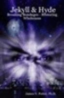 Jekyll & Hyde: Breaking Bondages   Restoring Wholeness 1930327439 Book Cover