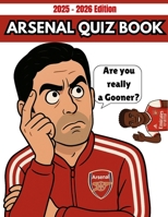 Are you really a Gooner?: Arsenal Quiz Book 2025 - 2026 Edition B0FHBNBSZK Book Cover
