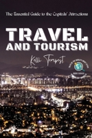 Travel and Tourism-The Essential Guide to the Capitals' Attractions: A Foodie's Guide to Each Capital: Where to Eat and Drink 8185467587 Book Cover