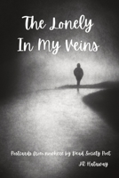 The Lonely In My Veins: Postcards from nowhere by Dead Society Poet B0C5ZRGQNG Book Cover