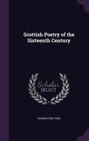 Scottish Poetry of the Sixteenth Century 1023166593 Book Cover