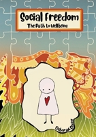 Social Freedom: The Path to Wellbeing 0646885499 Book Cover