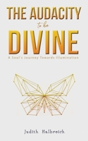 The Audacity to be Divine 1645363619 Book Cover