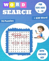 word search for kids ages 5-10: 70 Large Print Kids Word Find Puzzles, Search & Find, Word Puzzles, and More, Improve Spelling, Vocabulary, and Memory For Kids! B08JLXYFRY Book Cover