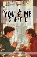 The You And Me Cafe B0HC6S84K8 Book Cover