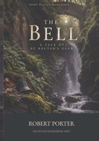 The Bell: A Tale of St Nectan's Glen 191187991X Book Cover