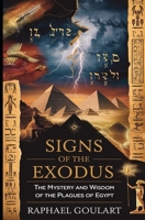 Signs of the Exodus: The Mystery and Wisdom of the Plagues of Egypt B0DXBYVV8Z Book Cover
